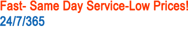 Fast- Same Day Service-Low Prices!